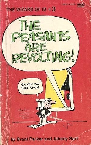 The Peasants Are Revolting! by Brant Parker, Brant Parker, Johnny Hart