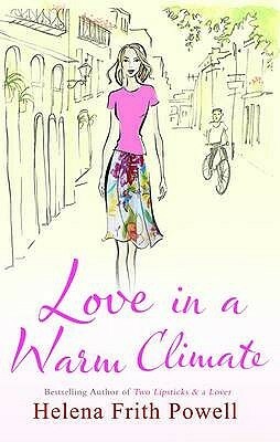 Love in a Warm Climate by Helena Frith Powell