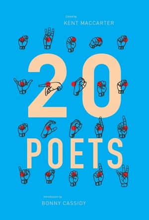 20 Poets by Bonny Cassidy, Kent MacCarter