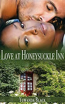 Love at Honeysuckle Inn: A Contemporary, Interracial Romance by Yuwanda Black