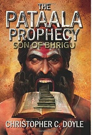 Son of Bhrigu (The Pataala Prophecy Book 1) by Christopher C. Doyle