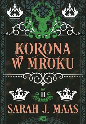 Korona w mroku by Sarah J. Maas