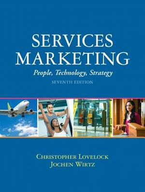 Services Marketing: People, Technology, Strategy by Jochen Wirtz, Christopher Lovelock