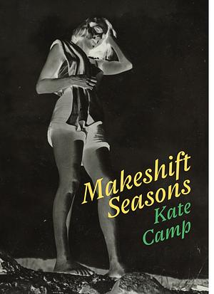 Makeshift Seasons by Kate Camp