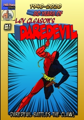 80 Years Of Lev Gleason's Daredevil: Daredevil Battles The Claw! by Christopher Watts