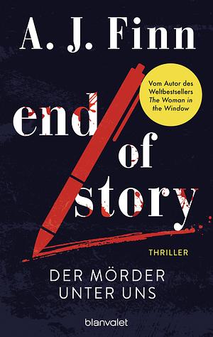 End of Story - Der Mörder unter uns by A.J. Finn