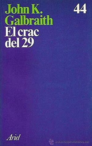 El Crac del 29 by John Kenneth Galbraith