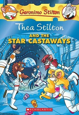 Thea Stilton and the Star Castaways by Thea Stilton