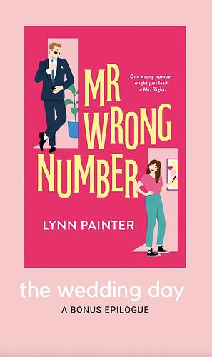 Mr Wrong Number - bonus epilogue - wedding day by Lynn Painter