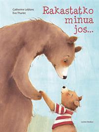 Rakastatko minua jos ... by Catherine Leblanc, Marketta Vaismaa
