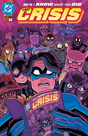 DC's I Know What You Did Last Crisis #1 by Rex Ogle, Ashley Allen, Rachel Pinnelas, Cavan Scott, Matthew Levine, Dave Wielgosz, Dan DiDio, Nathan Cayanan