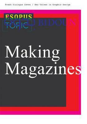 Fresh Dialogue 7: Making Magazines: New Voices in Graphic Design by James Truman, AIGA/NY, AIGA