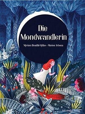 Die Mondwandlerin by Marion Arbona, Myriam Bendhif-Syllas