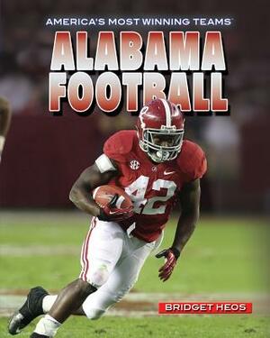 Alabama Football by Bridget Heos, Iris Rosoff