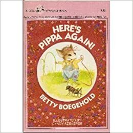 Here's Pippa Again! Six Read Aloud/Read Alone Stories by Betty D. Boegehold