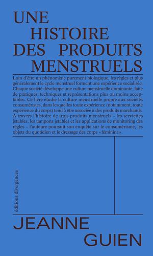 Une histoire des produits menstruels by Jeanne Guien