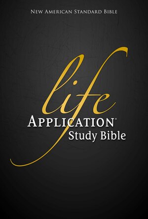 Life Application Study Bible, NASB by Anonymous