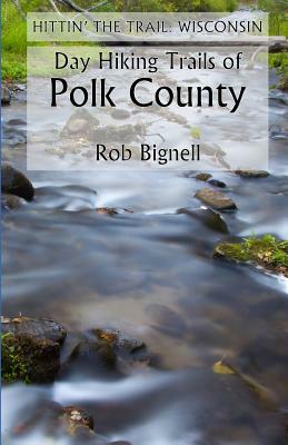 Day Hiking Trails of Polk County by Rob Bignell