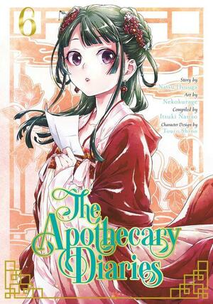 The Apothecary Diaries, Volume 6 by Itsuki Nanao, Nekokurage, Natsu Hyuuga