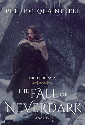 The Fall of Neverdark: (The Echoes Saga: Book 4) by Philip C. Quaintrell