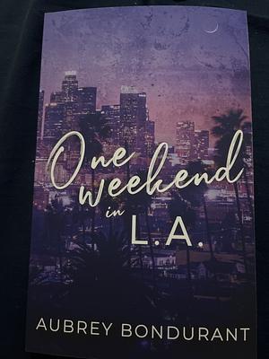 One weekend in L.A. by Aubrey Bondurant