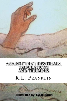 Against the Tides: Trials, Tribulations and Triumphs by Theresa Viiolet Holman, Glenn Anthony Croom, Sandra Murphy