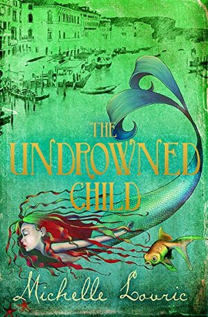 The Undrowned Child by Michelle Lovric