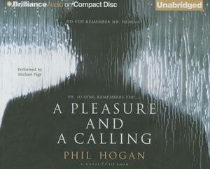 A Pleasure and a Calling by Phil Hogan