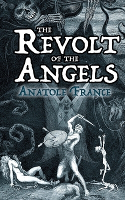 The Revolt of the Angels by Anatole France