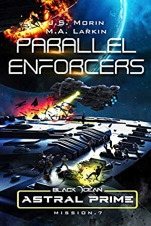Parallel Enforcers: Mission 7 by M.A. Larkin, J.S. Morin
