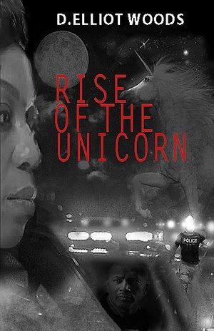 Rise of The Unicorn by D. Elliot Woods