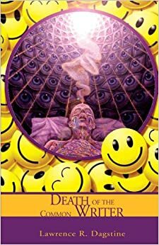 Death Of The Common Writer by Lawrence R. Dagstine