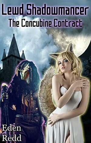 Lewd Shadowmancer: The Concubine Contract: A Dark Fantasy Digital Adventure (Lewd Saga Book 9) by Eden Redd