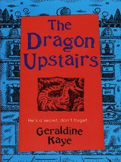 The Dragon Upstairs by Geraldine Kaye