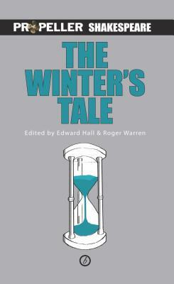The Winter's Tale (Propeller Shakespeare): Propeller Shakespeare by William Shakespeare