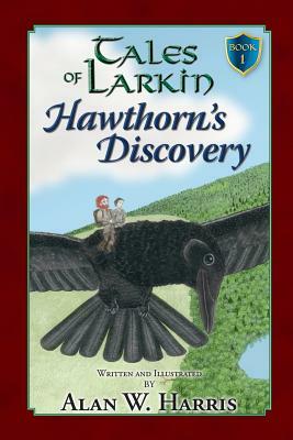 Tales of Larkin: Hawthorn's Discovery by Alan W. Harris