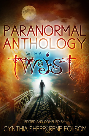 Paranormal Anthology with a Twist by Nicki Scalise, S.L. Dearing, Jason Brant, Michael Loring, Magen McMinimy, Anthony Lance, Penelope Anne Bartotto, Cynthia Shepp, Jon Messenger, Eaton Thomas Palmer, Bart Hopkins, Rene Folsom