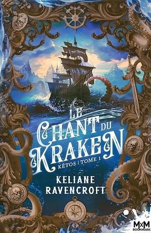 Le Chant du Kraken: Kêtos, T1 by Keliane Ravencroft