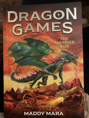 The Thunder Egg (dragon Games #1) by Maddy Mara