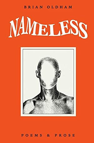 Nameless: Poems & Prose by Brian Oldham