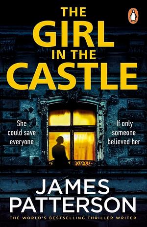 The Girl in the Castle by James Patterson, Emily Raymond