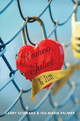 Romeo, Juliet, and Jim by Iva-Marie Palmer, Larry Schwarz