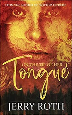 On the Tip of Her Tongue by Jerry Roth