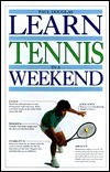 Learn Tennis in a Weekend (Learn in a Weekend Series) by Paul Douglas