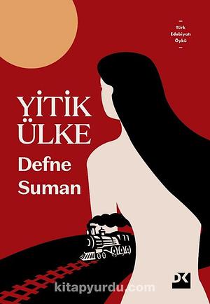 Yitik Ülke by Defne Suman