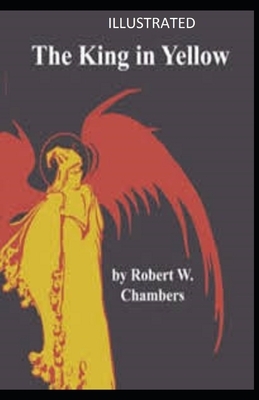 The King in Yellow Illustrated by Robert W. Chambers