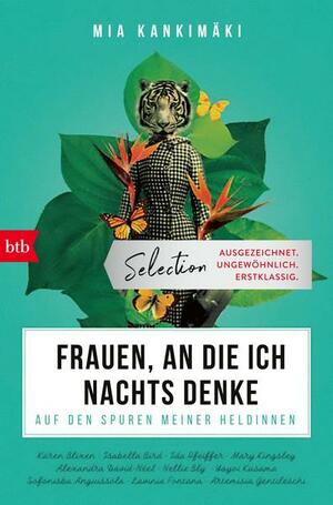 Frauen, an die ich nachts denke. Auf den Spuren meiner Heldinnen by Mia Kankimäki