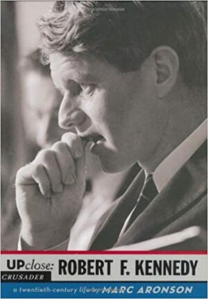 Up Close: Robert F. Kennedy by Marc Aronson