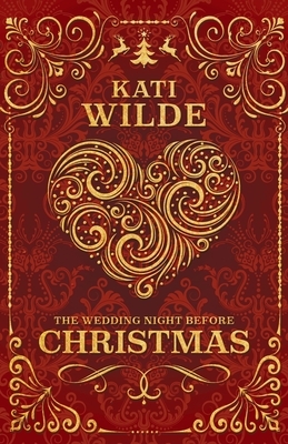 The Wedding Night Before Christmas by Kati Wilde