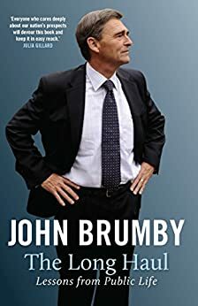 The Long Haul: Lessons from public life by John Brumby